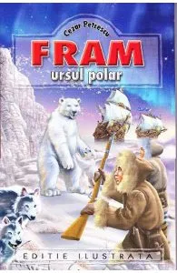 Fram Ursul Polar de Cezar Petrescu
