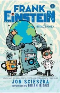 Frank Einstein si Bioactiunea de Jon Scieszka
