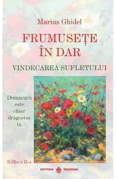 Frumusete in dar. Vindecarea sufletului Ed.2
