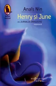 Henry si June. Din Jurnalul dragostei de Anais Nin