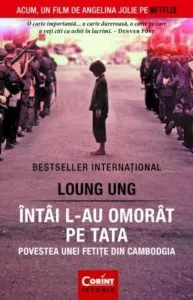 Intai l-au omorat pe tata de Loung Ung
