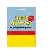 Jocul didactic in invatamantul primar. Editia a II-a revizuita si adaugita de Camelia Romanescu