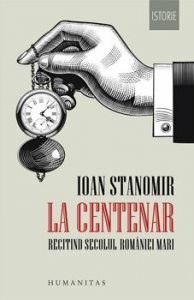 La Centenar. Recitind secolul Romaniei Mari