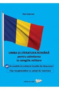 Limba si literatura romana pentru admiterea la colegiile militare de Nicu Stejerean