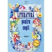 Literatura pentru copii. Clasa I de Elena Nica
