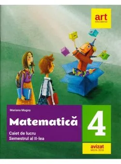 Matematica - Clasa 4 Sem.2 - Caiet de lucru de Mariana Mogos