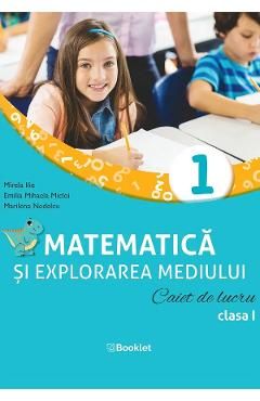 Matematica si explorarea mediului - Clasa 1 - Caiet de lucru