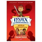 Max si Minicavalerii 2. Batalia Corpohotilor de Lincoln Peirce