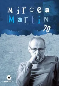 Mircea Martin 70 de Calin Vlasie