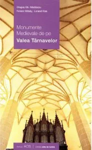 Monumente medievale de pe Valea Tarnavelor de Lorand Kiss
