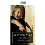 Nervozitatea la copii si adolescenti. Editia a treia, revizuita si adaugita de Dmitri Avdeev