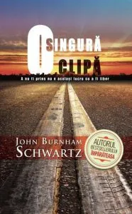 O singura clipa de John Burnham Schwartz