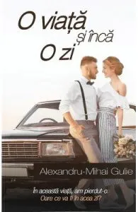 O viata si inca o zi Vol.1 de Alexandru-Mihai Gulie