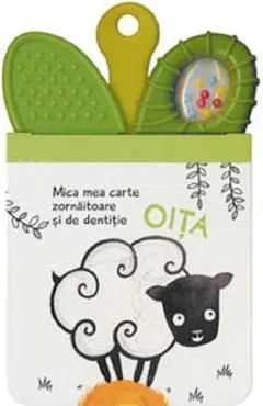 Oita. Mica mea carte zornaitoare si de dentitie de Autor Anonim