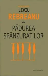 Padurea spanzuratilor de Liviu Rebreanu