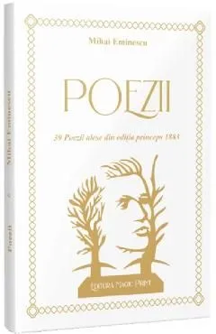 Poezii. 39 Poezii alese din editia princeps 1883 de Mihai Eminescu