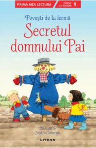 Povesti de la ferma. Secretul domnului Pai. Citesc cu ajutor: Nivelul 1