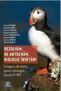 Rezolvăm, ne antrenăm, biologie învățăm! Culegere de teste pentru biologie clasele V - VIII de Gabriela Corina Kodjabashija