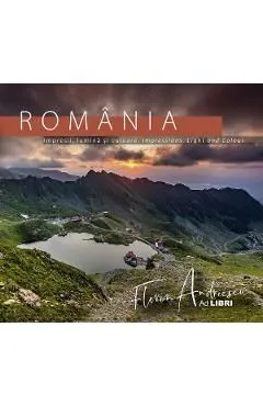 Romania: Impresii, lumina si culoare. Impressions, Light and Colour de Dana Ciolca