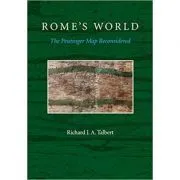 Rome's World: The Peutinger Map Reconsidered de Richard J. A. Talbert