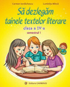 Sa dezlegam tainele textelor literare. Clasa a IV-a Semestrul I (Arthur)