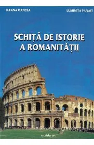 Schita de istorie a romanitatii de Luminita Panait