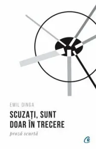Scuzati, sunt doar in trecere. Proza scurta