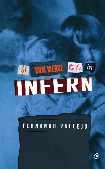 Şi vom merge toţi în infern