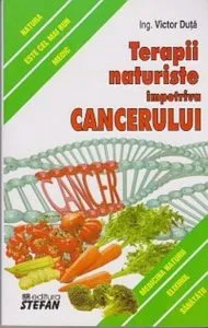 Terapii naturiste impotriva cancerului de Victor Duta