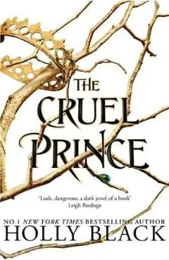 The Cruel Prince. The Folk of the Air #1 de Holly Black