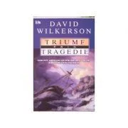 Triumf prin tragedie de David Wilkerson