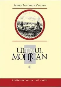 Ultimul mohican, Vol. 2 de James Fenimore Cooper