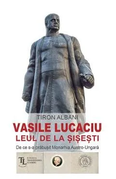 Vasile Lucaciu, Leul de la Sisesti de Tiron Albani