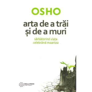 Arta de a trai si de a muri de Osho