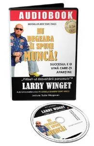 Audiobook. Nu degeaba ii spune munca! de Larry Winget