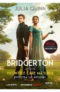 Bridgerton. Vicontele care ma iubea. Povestea lui Anthony