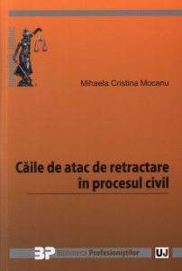 Caile de atac de retractare in procesul civil