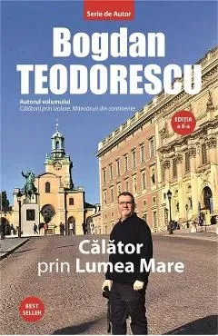 Calator prin lumea mare de Bogdan Teodorescu