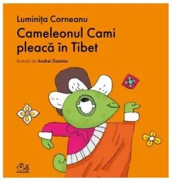 Cameleonul Cami pleacă în Tibet de Luminita Corneanu