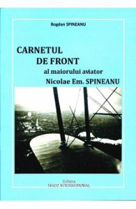 Carnetul de front al maiorului aviator Nicolae Em. Spineanu