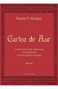 Cartea de aur vol.7 de Teodor V. Pacatian