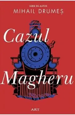 Cazul Magheru de Mihail Drumes