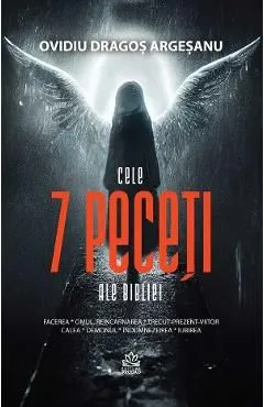 Cele 7 peceti ale Bibliei de Ovidiu-dragos Argesanu