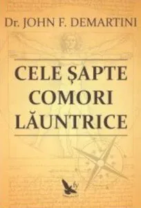 Cele sapte comori launtrice de John F. Demartini