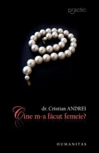 Cine m-a facut femeie?