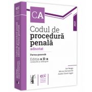 Codul de procedura penala adnotat. Partea generala. Editia a 2-a
