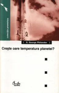 Creste oare temperatura planetei? de S. George Philander