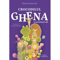 Crocodilul Ghena si prietenii sai. Editia 2