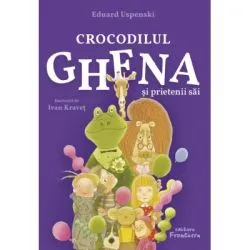 Crocodilul Ghena si prietenii sai. Editia 2 de Eduard Uspenski