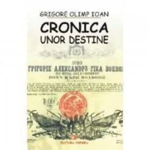 Cronica unor destine de Grigore Olimp Ioan